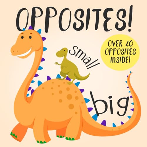 Opposites!: A Fun Early Learning Book for 2-4 Year Olds von Independently published